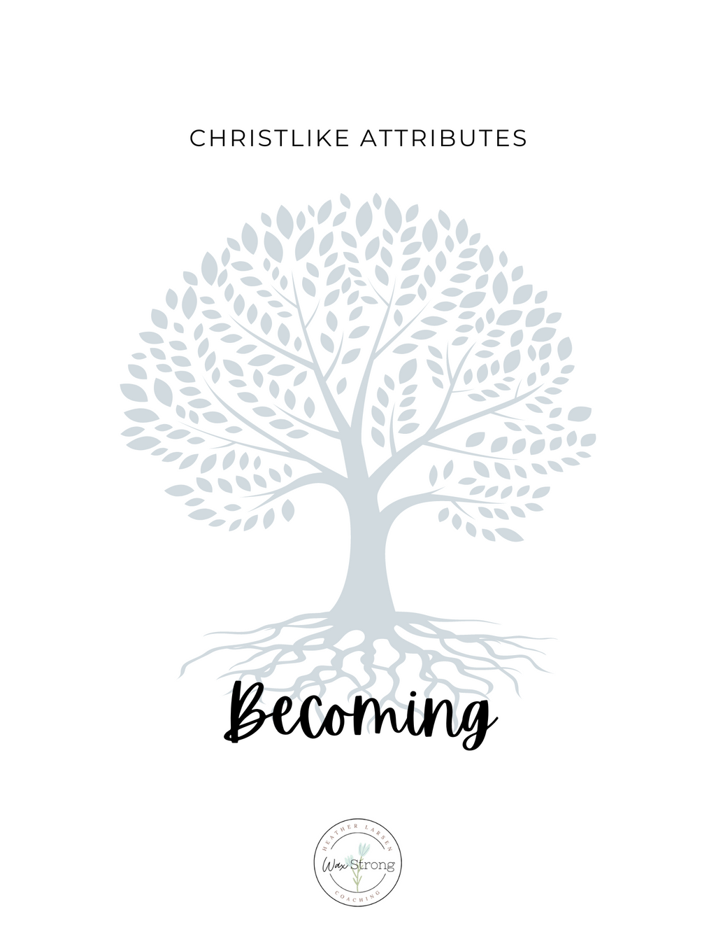 Christlike Attributes: Becoming Workbook