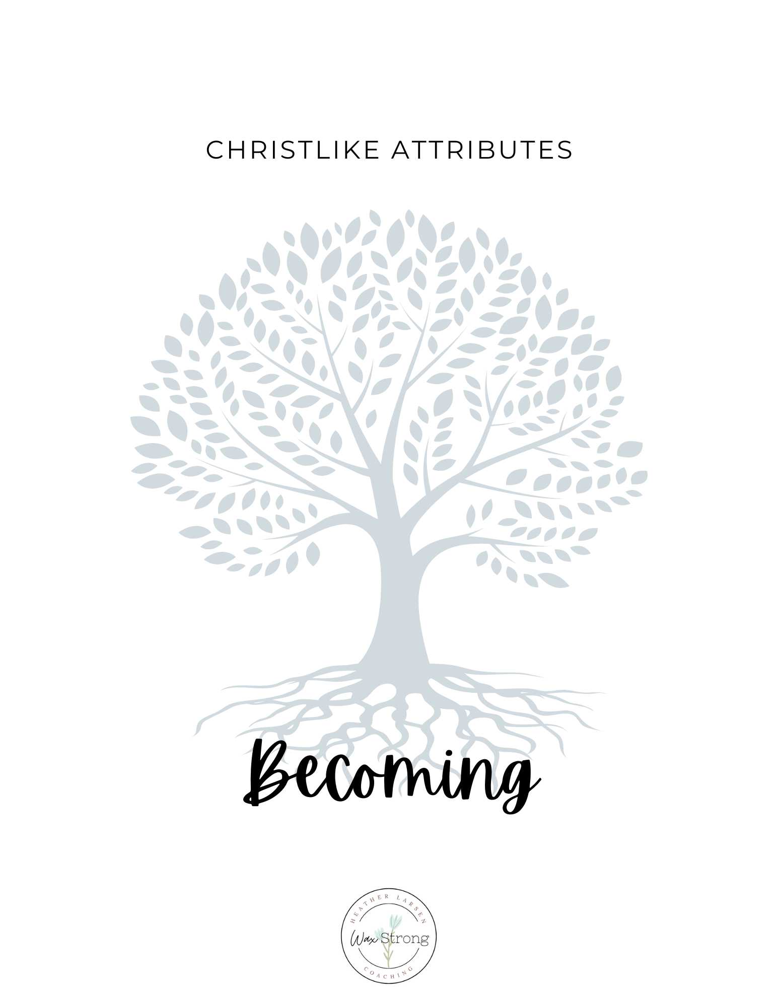 Christlike Attributes: Becoming Workbook